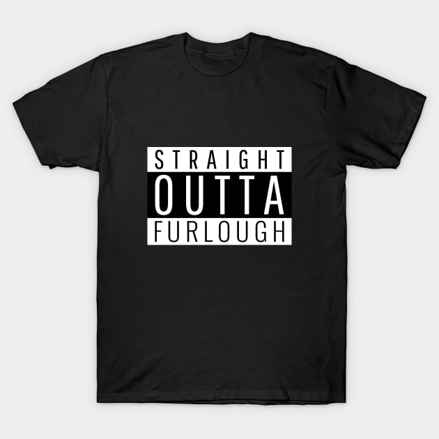 Straight outta Furlough v2 T-Shirt by CLPDesignLab